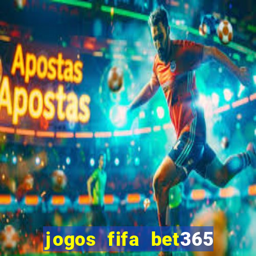 jogos fifa bet365 8 minutos